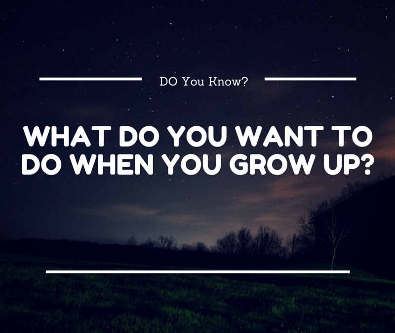 What Do You Want to Do When You Grow Up?